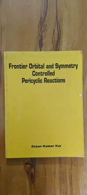 Frontier Orbital and Symmetry Controlled Pericyclic Reactions by Ratan Kumar Kar
