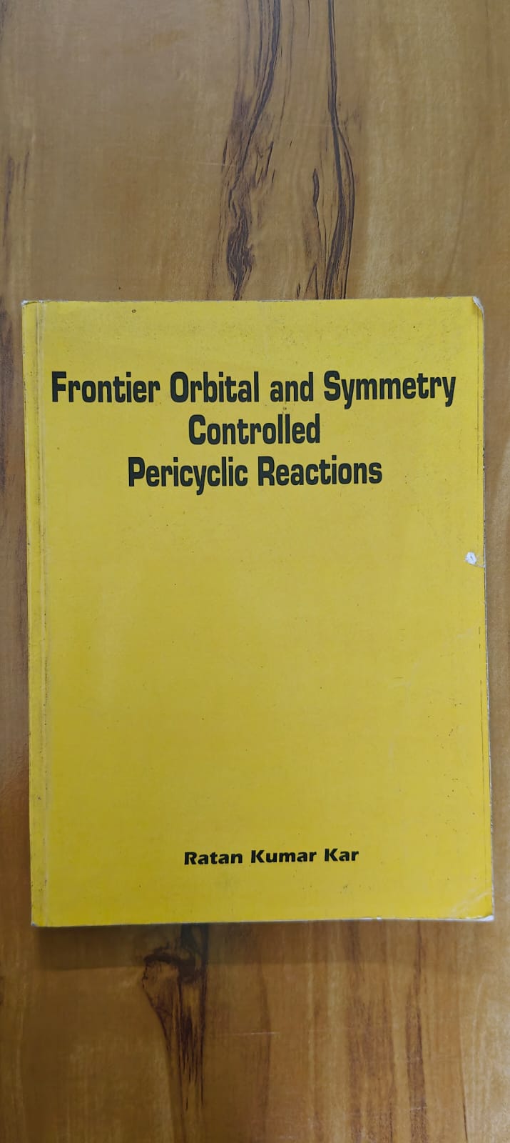 Frontier Orbital and Symmetry Controlled Pericyclic Reactions by Ratan Kumar Kar
