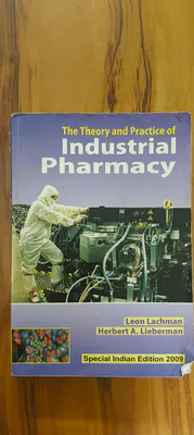 The Theory and Practice of Industrial Pharmacy, Special Indian Edition 2009, by Leon Lachman and Herbert A. Lieberman